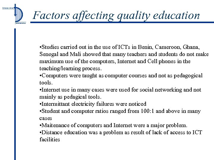 Factors affecting quality education • Studies carried out in the use of ICTs in