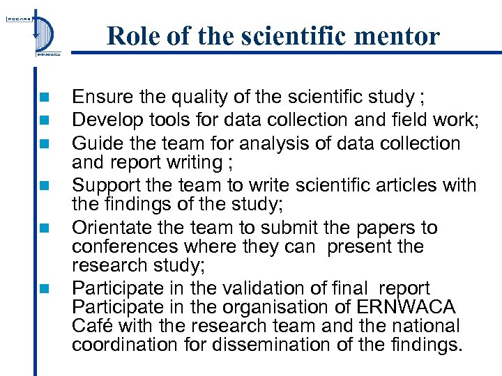 Role of the scientific mentor n n n Ensure the quality of the scientific