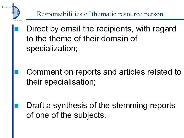 Responsibilities of thematic resource person n Direct by email the recipients, with regard to