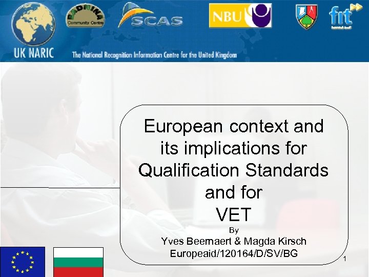 European context and its implications for Qualification Standards and for VET By Yves Beernaert