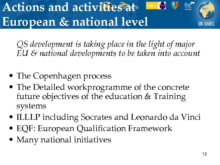 Actions and activities at European & national level QS development is taking place in