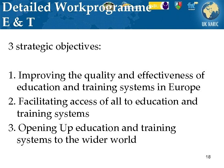 Detailed Workprogramme E&T 3 strategic objectives: 1. Improving the quality and effectiveness of education