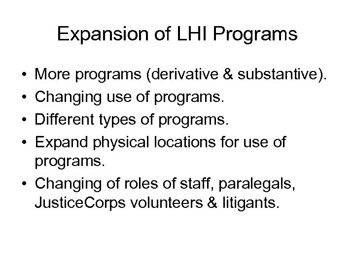 Expansion of LHI Programs • • More programs (derivative & substantive). Changing use of