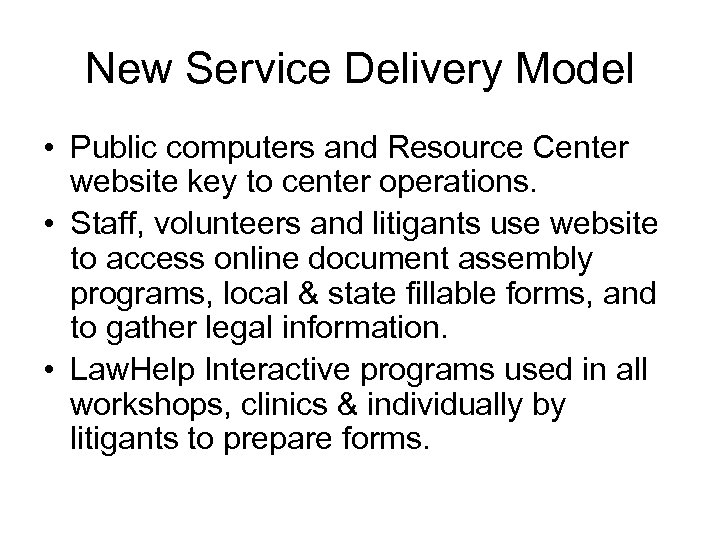 New Service Delivery Model • Public computers and Resource Center website key to center