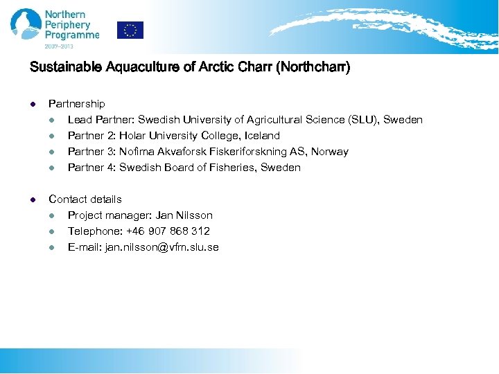 Sustainable Aquaculture of Arctic Charr (Northcharr) l Partnership l Lead Partner: Swedish University of