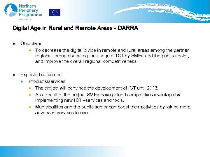 Digital Age in Rural and Remote Areas - DARRA l Objectives l To decrease