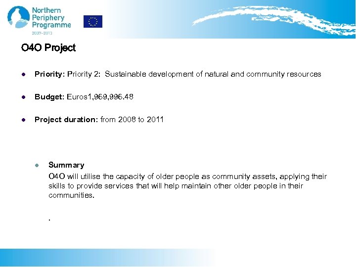 O 4 O Project l Priority: Priority 2: Sustainable development of natural and community