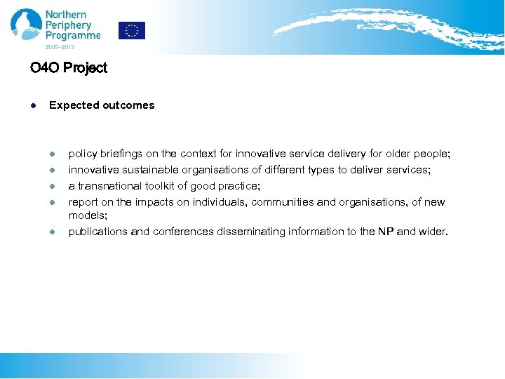 O 4 O Project l Expected outcomes l l l policy briefings on the