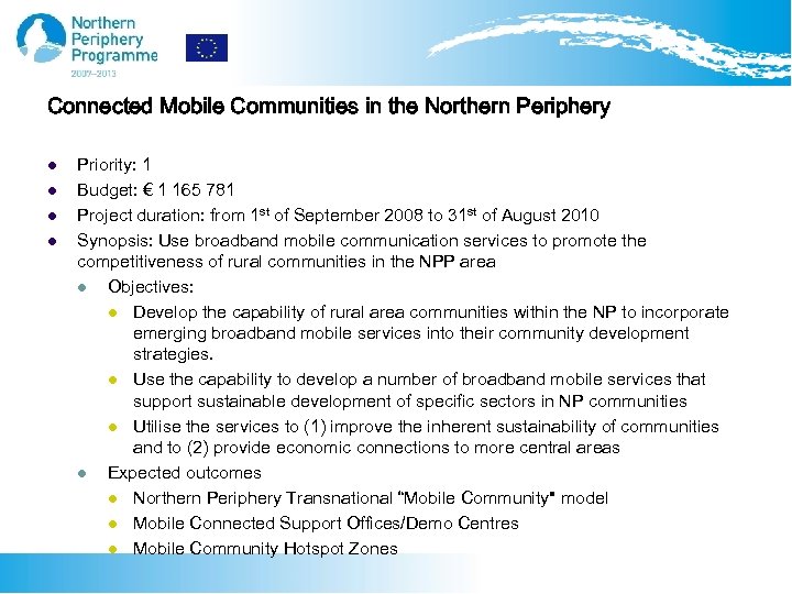 Connected Mobile Communities in the Northern Periphery l l Priority: 1 Budget: € 1