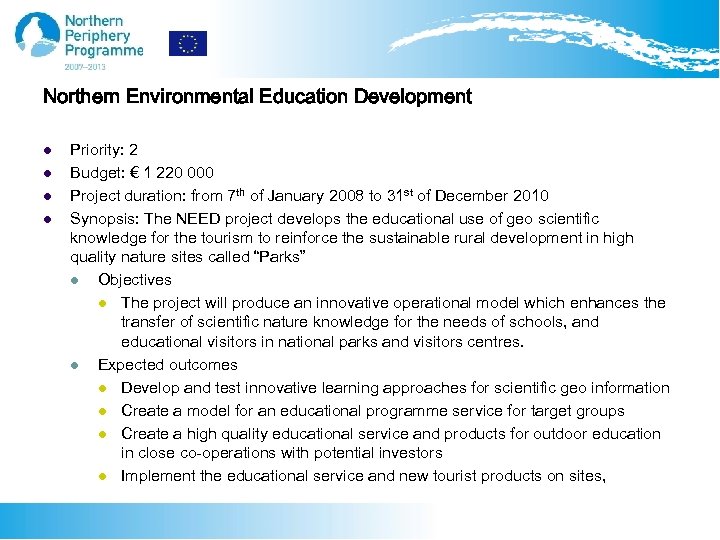 Northern Environmental Education Development l l Priority: 2 Budget: € 1 220 000 Project