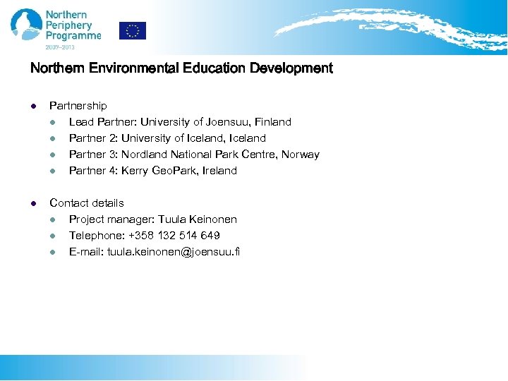 Northern Environmental Education Development l Partnership l Lead Partner: University of Joensuu, Finland l