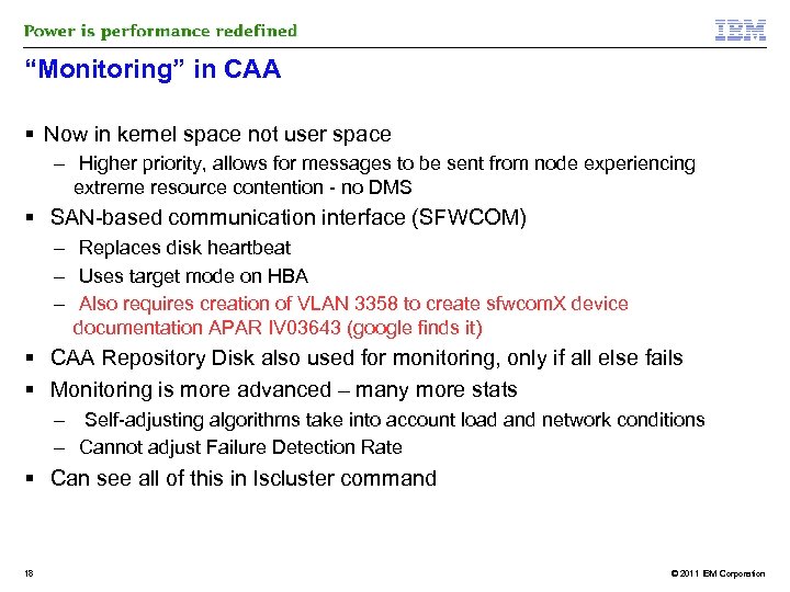 “Monitoring” in CAA Now in kernel space not user space – Higher priority, allows