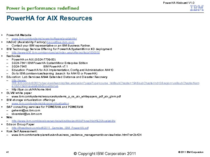 Power. HA Webcast V 1. 0 Power. HA for AIX Resources Power. HA Website