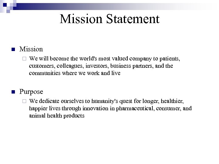Mission Statement n Mission ¨ n We will become the world's most valued company