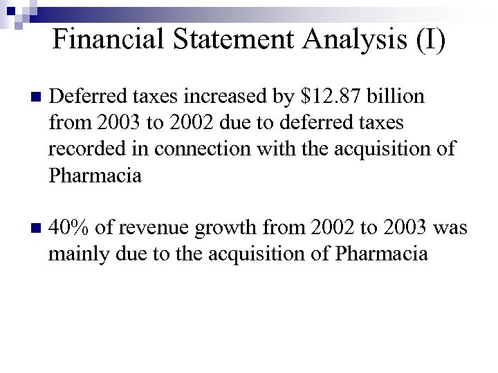 Financial Statement Analysis (I) n Deferred taxes increased by $12. 87 billion from 2003