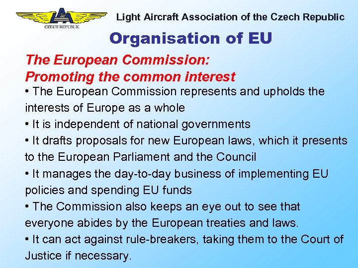 Light Aircraft Association of the Czech Republic Organisation of EU The European Commission: Promoting