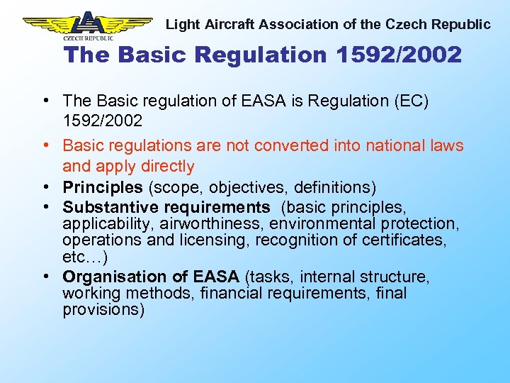 Light Aircraft Association of the Czech Republic The Basic Regulation 1592/2002 • The Basic