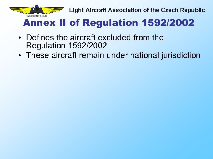 Light Aircraft Association of the Czech Republic Annex II of Regulation 1592/2002 • Defines