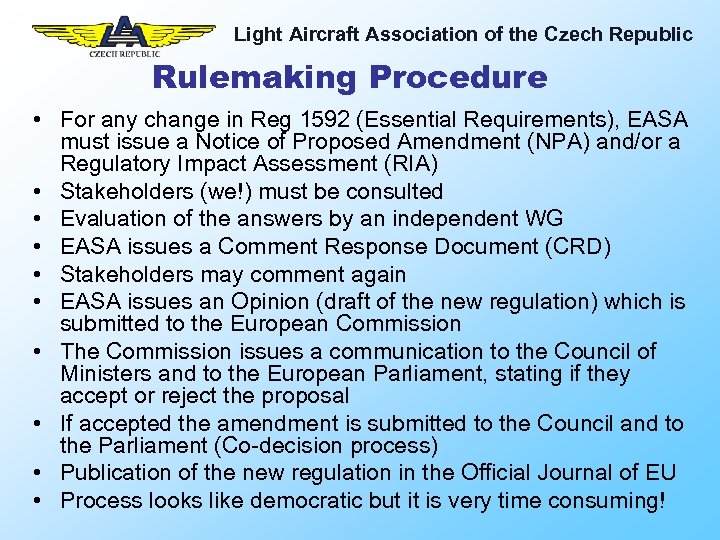 Light Aircraft Association of the Czech Republic Rulemaking Procedure • For any change in