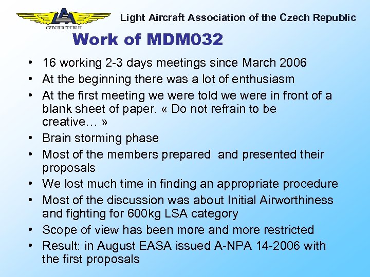 Light Aircraft Association of the Czech Republic Work of MDM 032 • 16 working