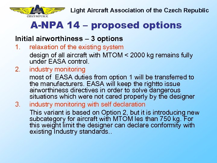 Light Aircraft Association of the Czech Republic A-NPA 14 – proposed options Initial airworthiness