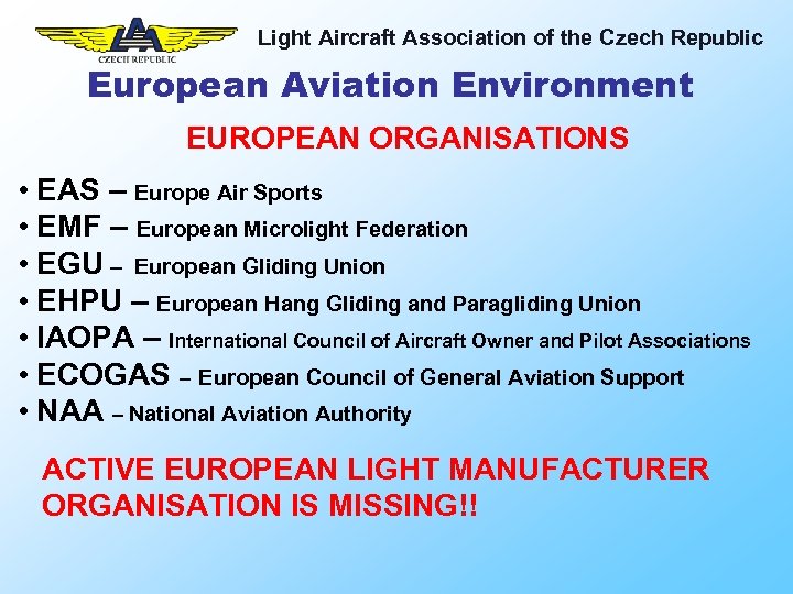 Light Aircraft Association of the Czech Republic European Aviation Environment EUROPEAN ORGANISATIONS • EAS