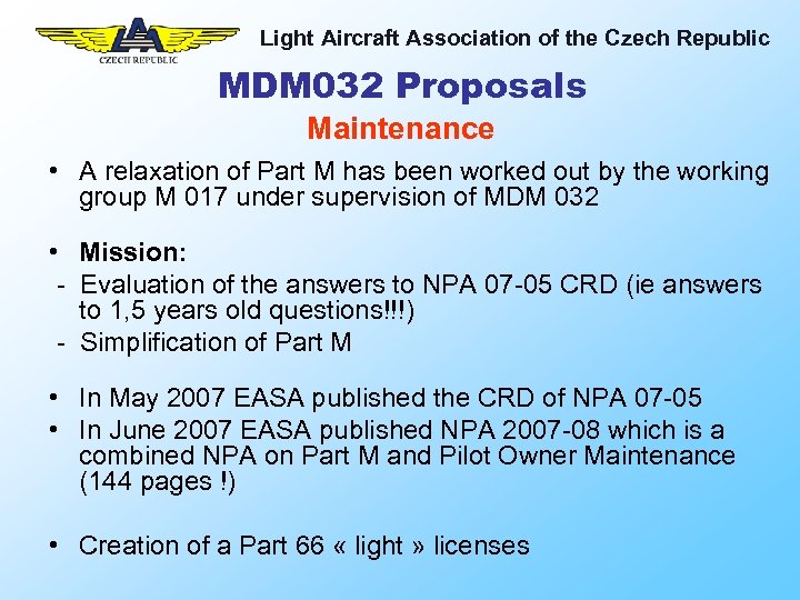 Light Aircraft Association of the Czech Republic MDM 032 Proposals Maintenance • A relaxation