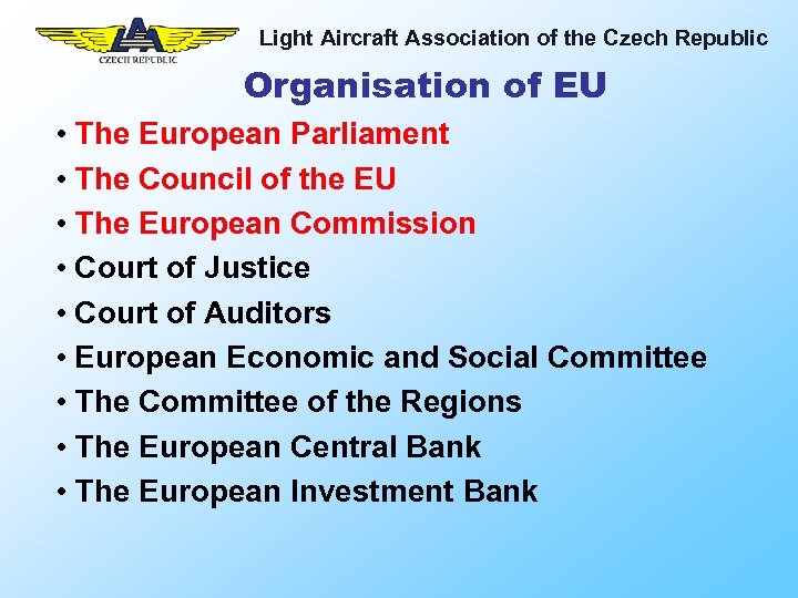 Light Aircraft Association of the Czech Republic Organisation of EU • The European Parliament