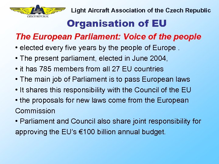 Light Aircraft Association of the Czech Republic Organisation of EU The European Parliament: Voice