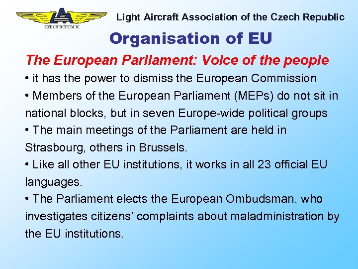 Light Aircraft Association of the Czech Republic Organisation of EU The European Parliament: Voice