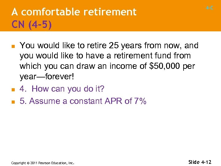 4 -C A comfortable retirement CN (4 -5) n n n You would like