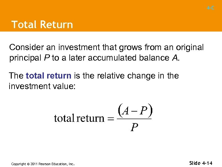 4 -C Total Return Consider an investment that grows from an original principal P