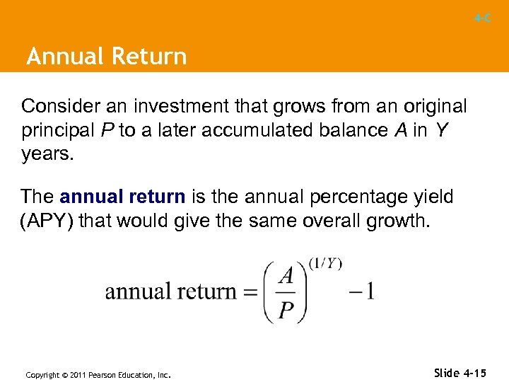 4 -C Annual Return Consider an investment that grows from an original principal P