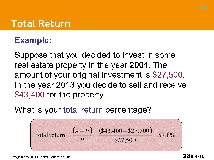 4 -C Total Return Example: Suppose that you decided to invest in some real