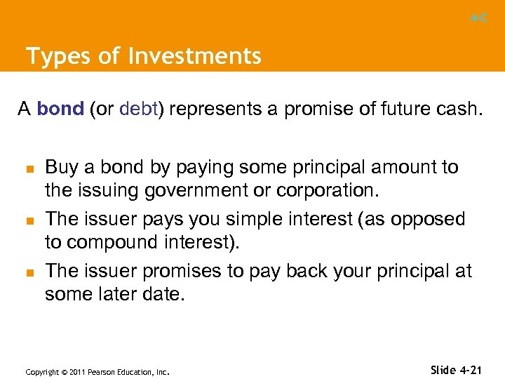 4 -C Types of Investments A bond (or debt) represents a promise of future