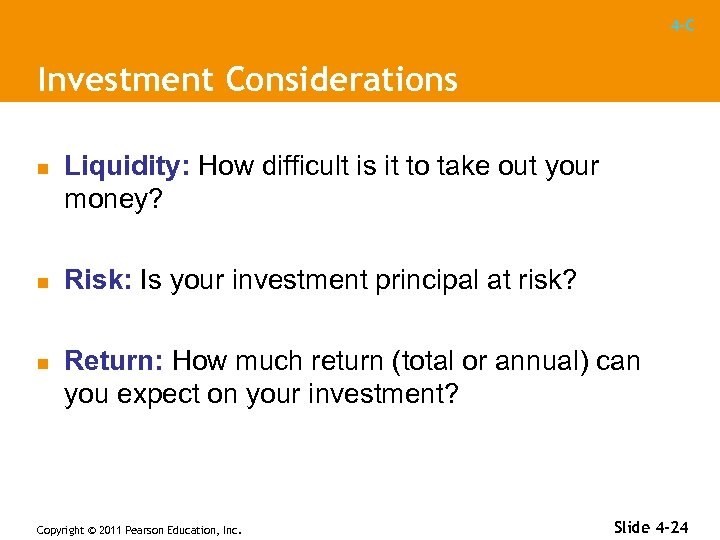 4 -C Investment Considerations n n n Liquidity: How difficult is it to take