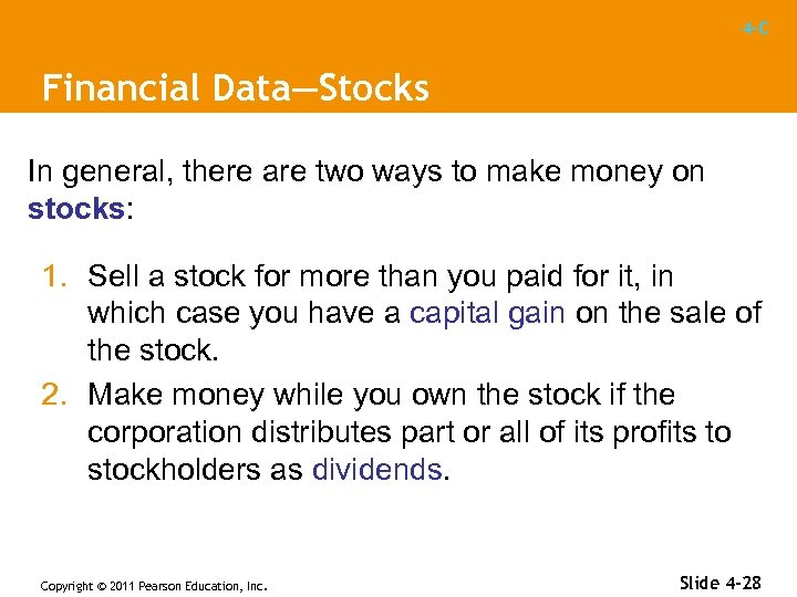 4 -C Financial Data—Stocks In general, there are two ways to make money on