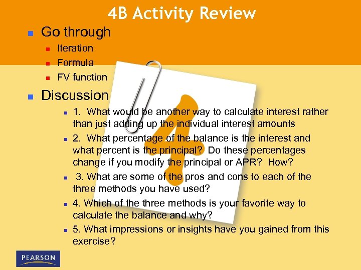 4 B Activity Review n Go through n n Iteration Formula FV function Discussion