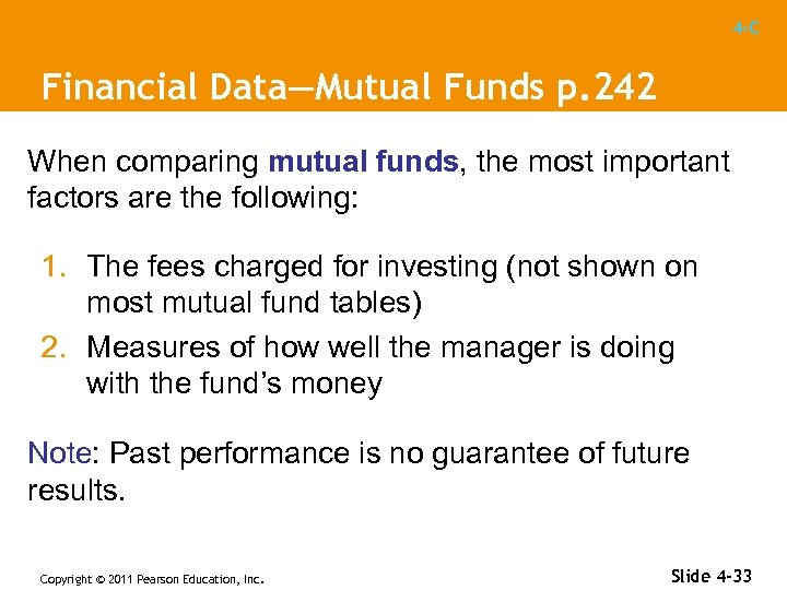 4 -C Financial Data—Mutual Funds p. 242 When comparing mutual funds, the most important