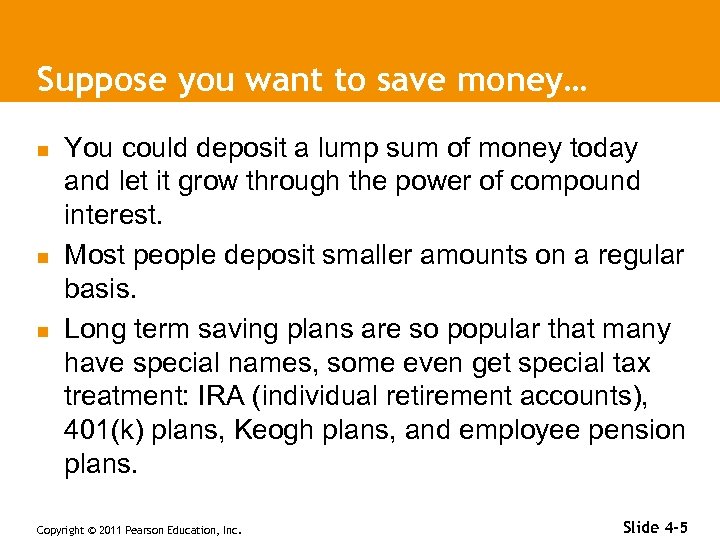 Suppose you want to save money… n n n You could deposit a lump