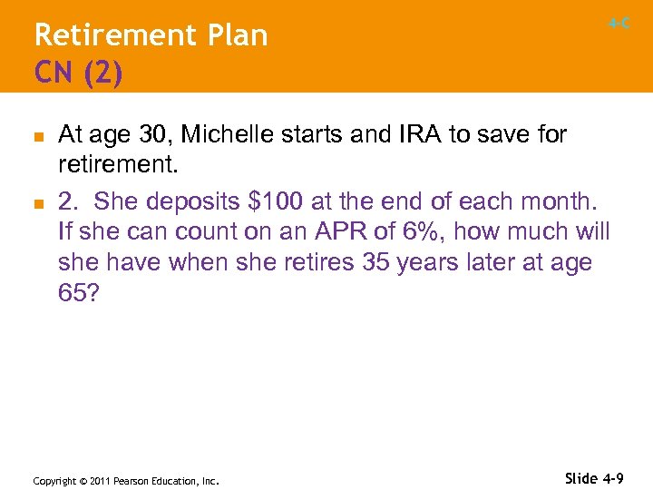 Retirement Plan CN (2) n n 4 -C At age 30, Michelle starts and