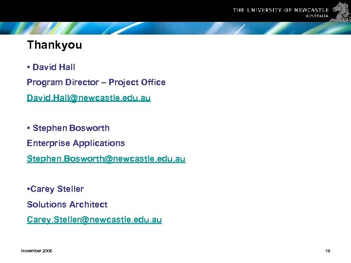 Thankyou • David Hall Program Director – Project Office David. Hall@newcastle. edu. au •