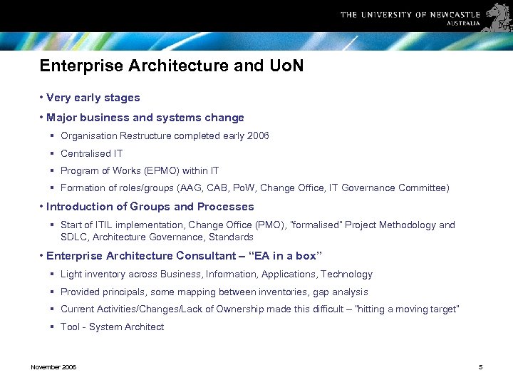 Enterprise Architecture and Uo. N • Very early stages • Major business and systems