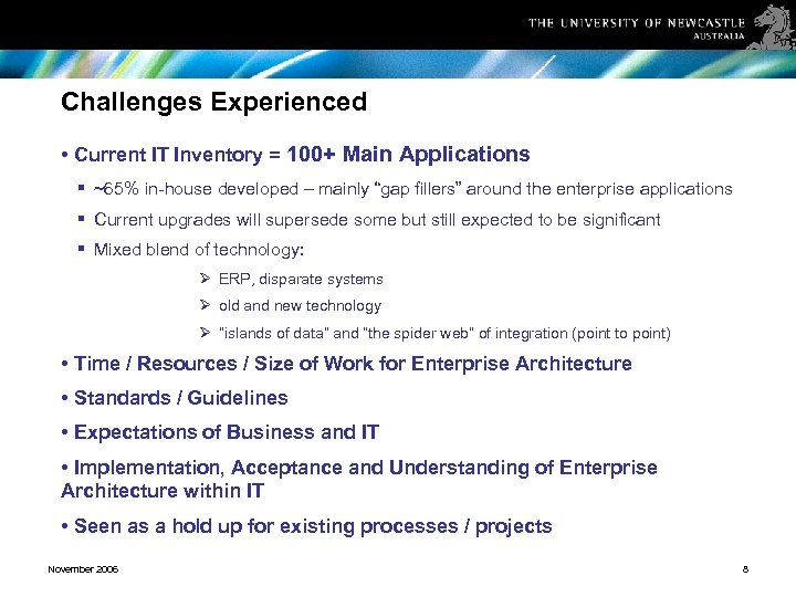 Challenges Experienced • Current IT Inventory = 100+ Main Applications § ~65% in-house developed