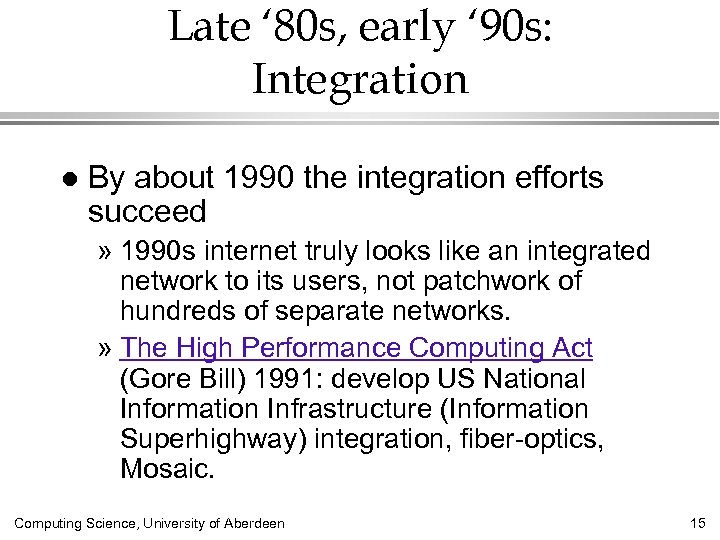 Late ‘ 80 s, early ‘ 90 s: Integration l By about 1990 the