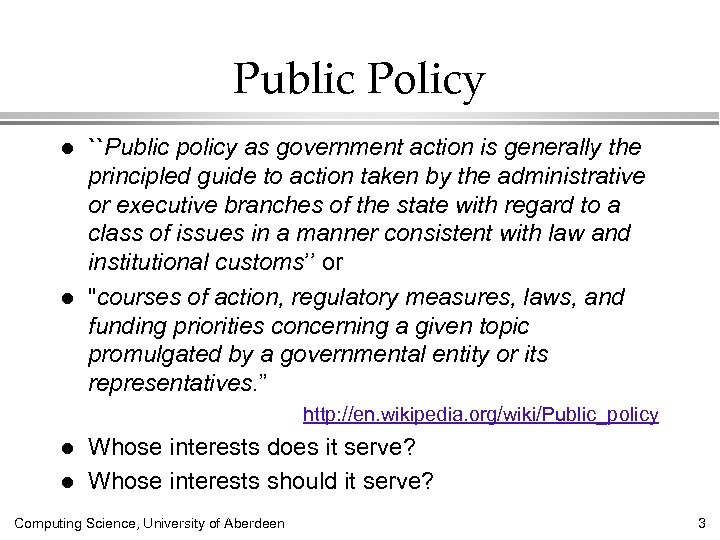 Public Policy l l ``Public policy as government action is generally the principled guide