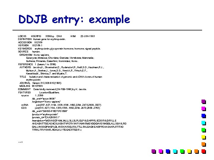 DDJB entry: example LOCUS HSERPG 3398 bp DNA HUM 22 -JUN-1993 DEFINITION Human gene