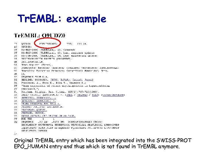 Tr. EMBL: example Original Tr. EMBL entry which has been integrated into the SWISS-PROT