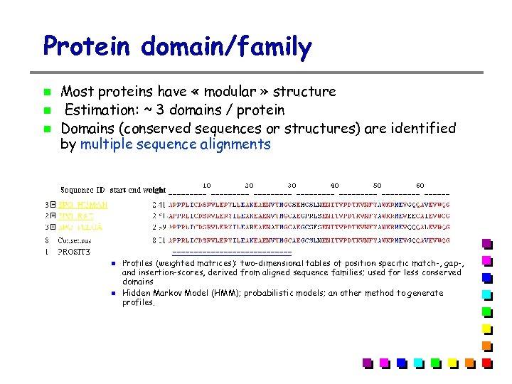 Protein domain/family Most proteins have « modular » structure Estimation: ~ 3 domains /