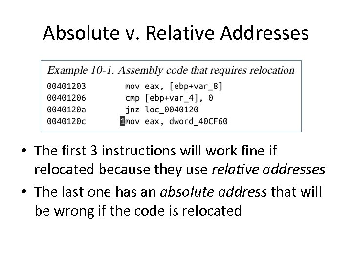 Absolute v. Relative Addresses • The first 3 instructions will work fine if relocated